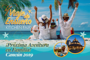 Viaje de Ensueño: Cancún 2019 con Kitchen Fair.